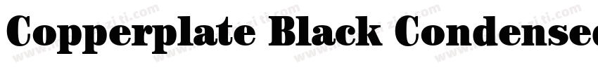 Copperplate Black Condensed SSi Black Condensed字体转换